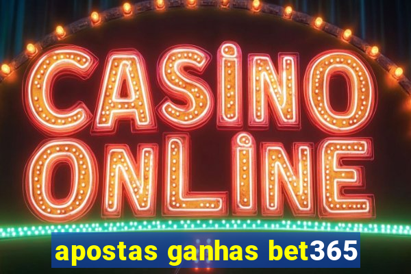 apostas ganhas bet365